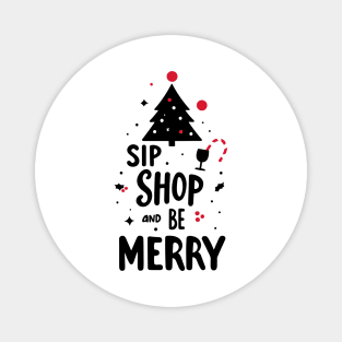 Sip Shop and Be Merry Magnet